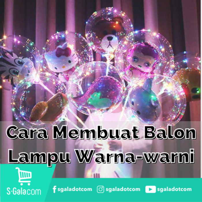 Tutorial DIY Balon Lampu Warna-Warni, Murah Lho!